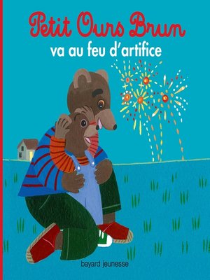 cover image of Petit Ours Brun va au feu d'artifice